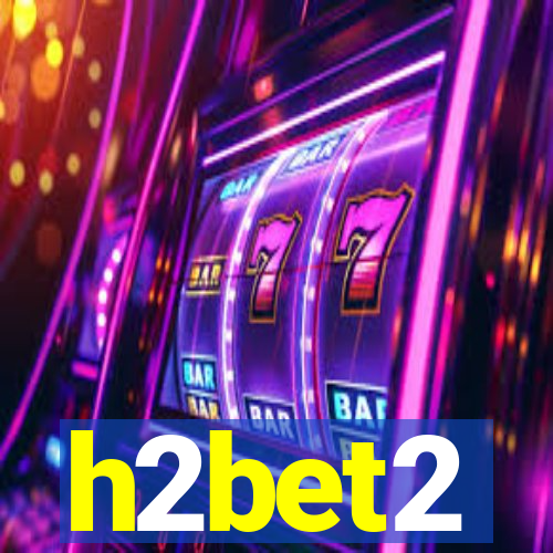 h2bet2