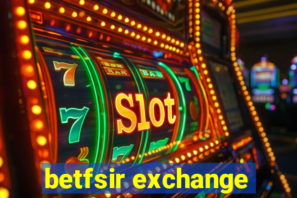 betfsir exchange