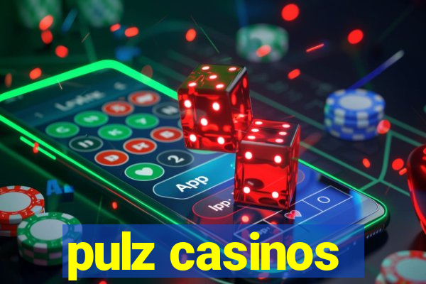 pulz casinos