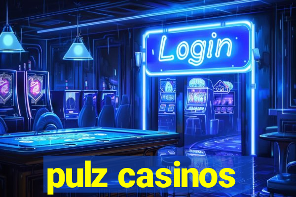 pulz casinos