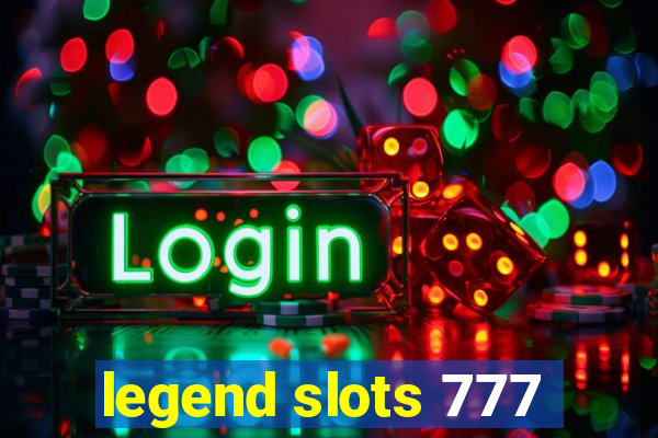 legend slots 777