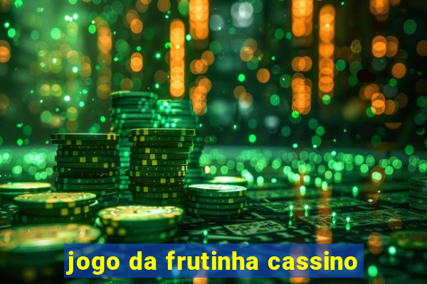 jogo da frutinha cassino