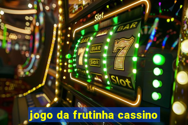 jogo da frutinha cassino