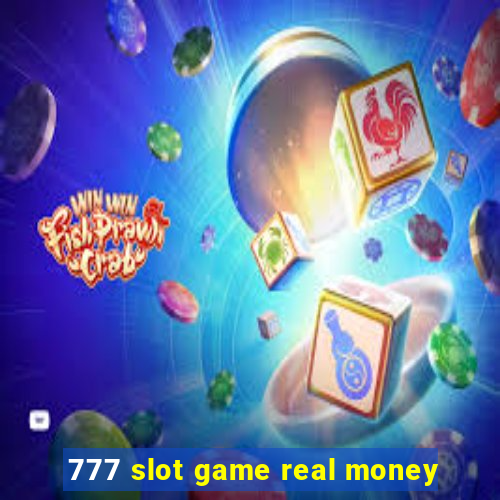 777 slot game real money