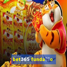 bet365 funda莽茫o