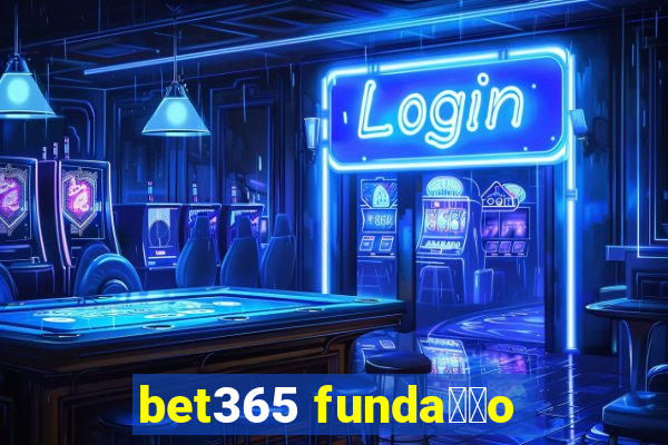 bet365 funda莽茫o