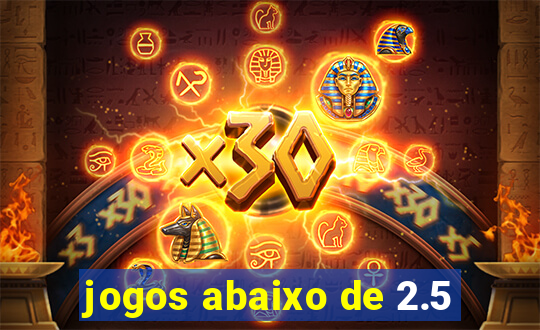 jogos abaixo de 2.5