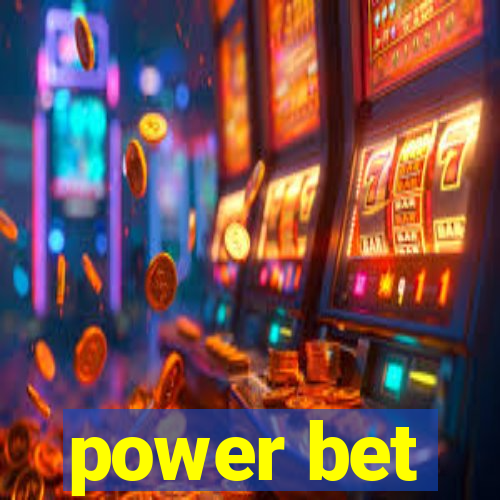 power bet