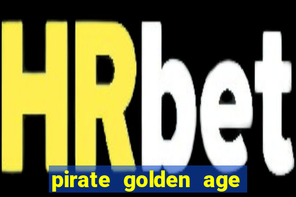 pirate golden age slot free play