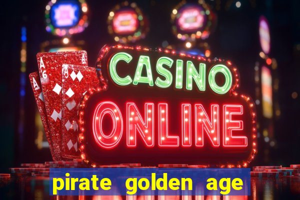 pirate golden age slot free play