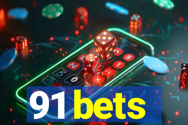 91 bets