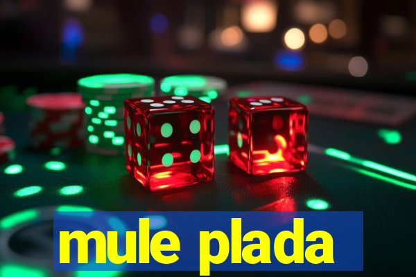 mule plada