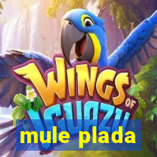 mule plada