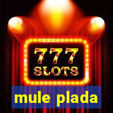 mule plada