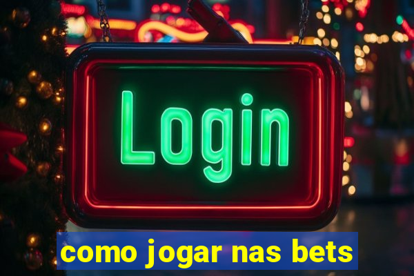 como jogar nas bets