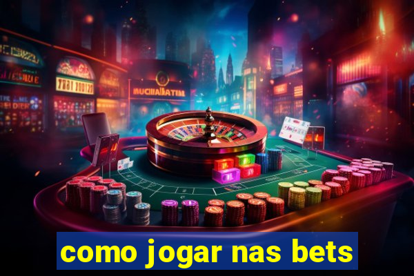 como jogar nas bets