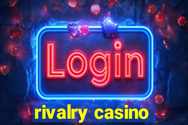 rivalry casino