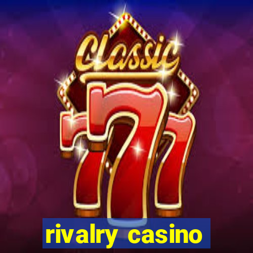 rivalry casino