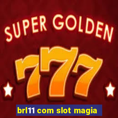 brl11 com slot magia