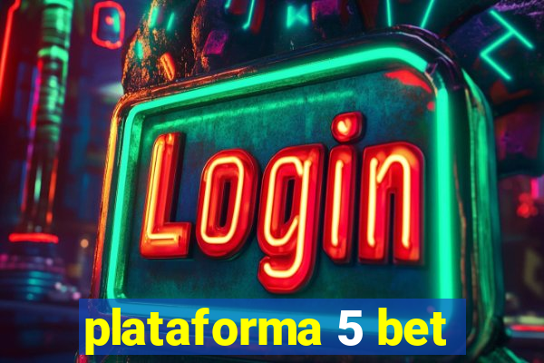 plataforma 5 bet