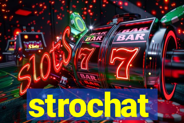 strochat