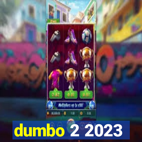 dumbo 2 2023