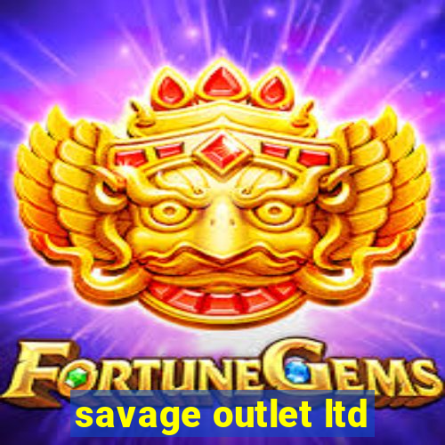 savage outlet ltd