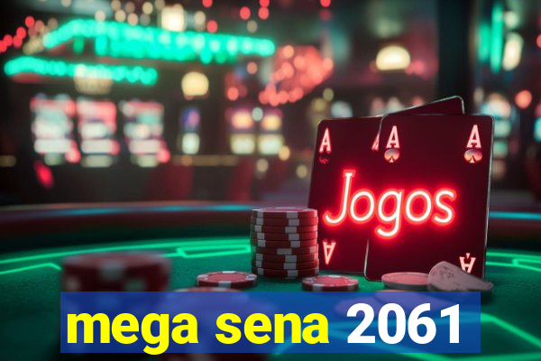 mega sena 2061