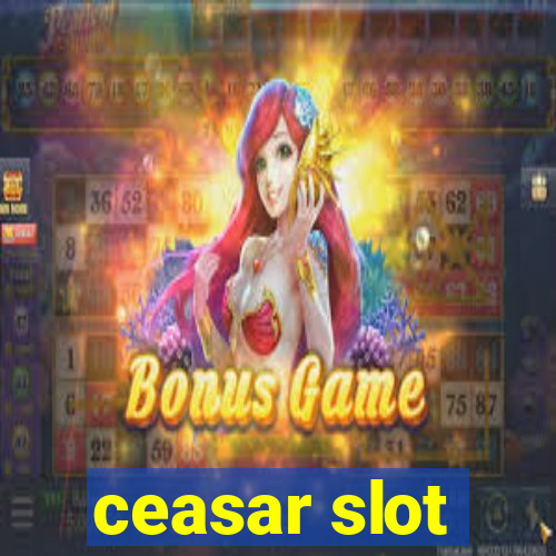 ceasar slot