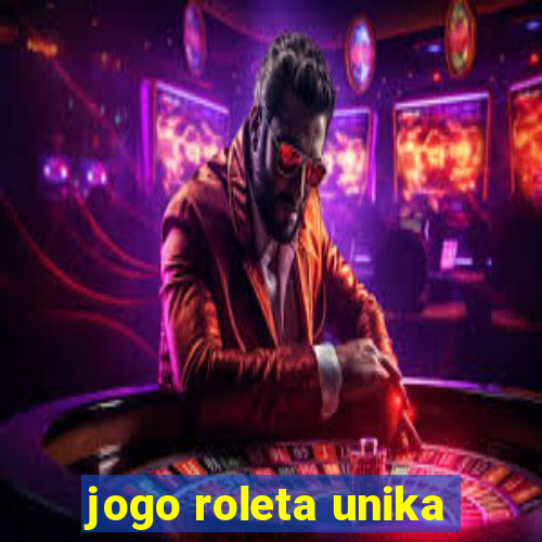 jogo roleta unika