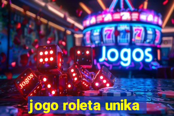 jogo roleta unika