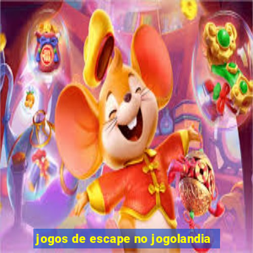 jogos de escape no jogolandia