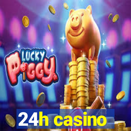 24h casino