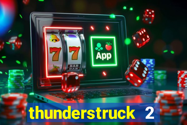 thunderstruck 2 slot online