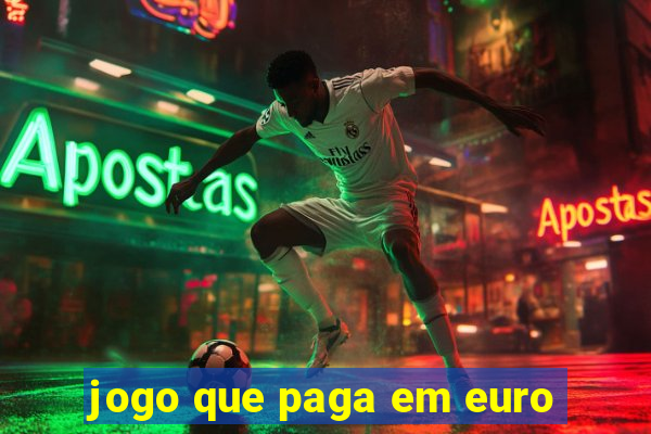 jogo que paga em euro