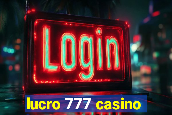 lucro 777 casino