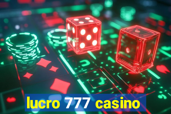 lucro 777 casino