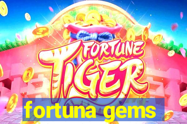 fortuna gems