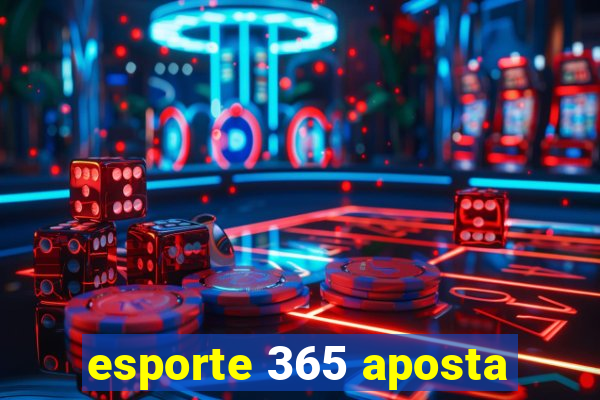 esporte 365 aposta