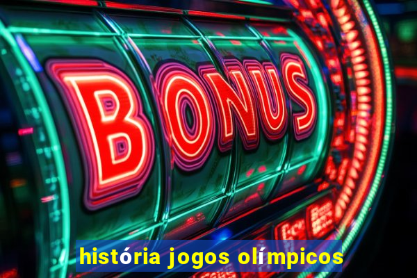 história jogos olímpicos