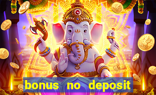 bonus no deposit casino 2023