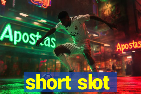 short slot