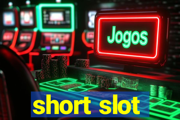 short slot