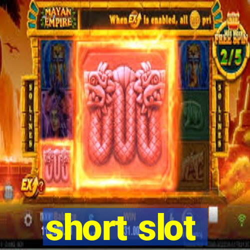 short slot