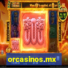 orcasinos.mx