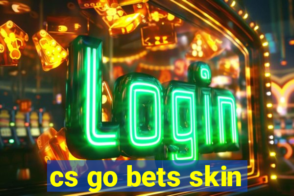 cs go bets skin