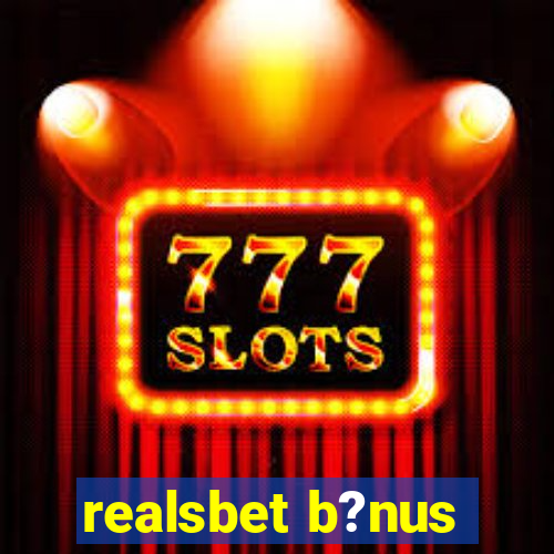 realsbet b?nus