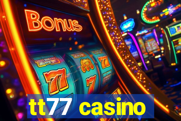 tt77 casino