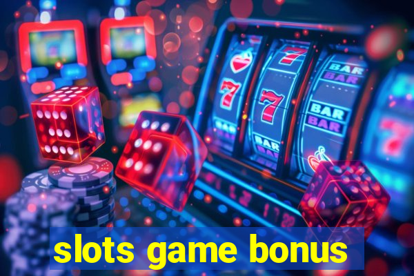 slots game bonus