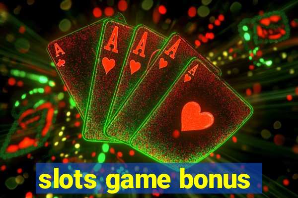 slots game bonus